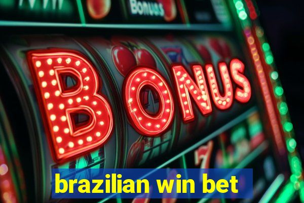 brazilian win bet